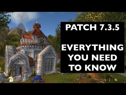Patch 7.3.5: Everything You Need To Know | WoW Patch Guide