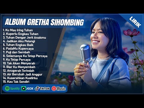 KU MAU IRING TUHAN - GRETHA SIHOMBING FULL ALBUM TERBAIK 2024 (LIRIK) || LAGU ROHANI TERBARU 2024