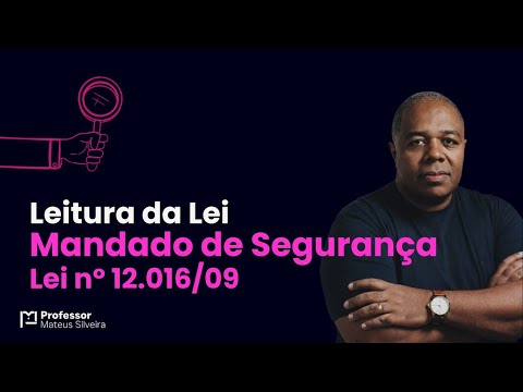 Reading - Writ of Mandamus Law - Law No. 12,016/09 - Professor Mateus Silveira