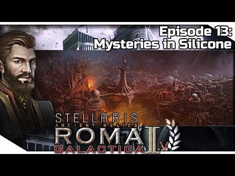 STELLARIS: Ancient Relics — Roma Galactica II.V 13 | 2.3.3 Wolfe Gameplay - Mysteries in Silicone