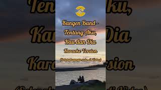 Download lagu #karaoke Kangen Band - Tentang Aku, Kau dan Dia #kangenband #tentangakukaudandia #lirik #lagucinta mp3