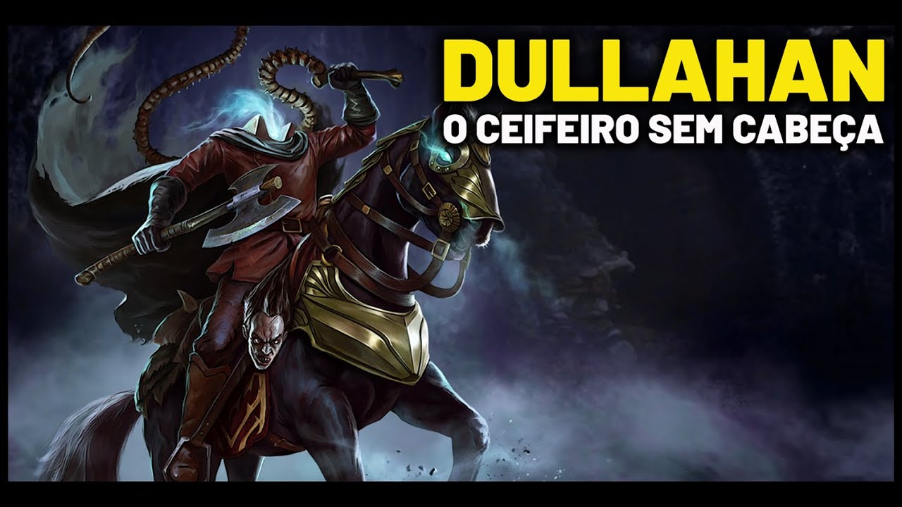 DULLAHAN - O CEIFEIRO SEM CABEÇA