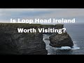 Is Loop Head Ireland Worth Visiting?