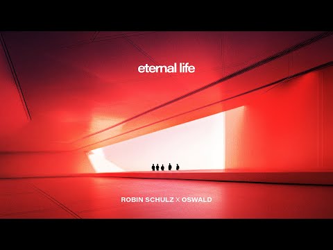 Robin Schulz x OSWALD - eternal life