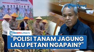 DPR Kritik Kebijakan Polisi Ikut Tanam Jagung: Tugas Pokok Ditinggalkan, Kerjaan Petani Diambil