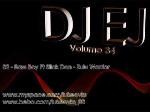 DJ EJ Vol 34 - 32 - Bass Boy Ft Slick Don - Zulu Warrior