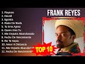 F R A N K R E Y E S 2023 MIX Top 10 Best Songs Greatest Hits Full Album