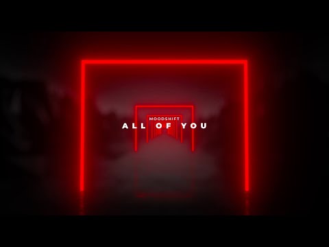 Moodshift - All Of You (Official Lyric Video)