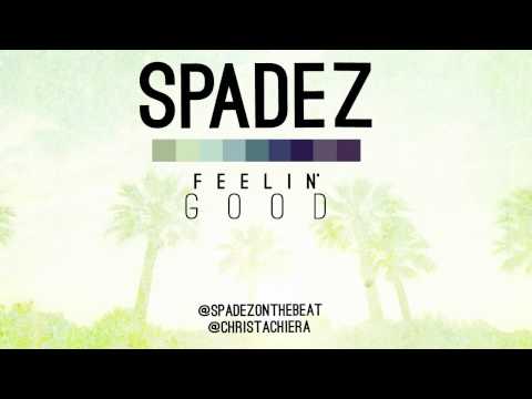 Spadez - Feelin' Good [OFFICIAL]
