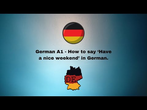 German A1 - How to say 'Have a nice weekend' in German
