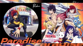 Paradise x The Rock City Boy Mashup (SK8 the Infinity &amp; Fairy Tail OP Mashup)