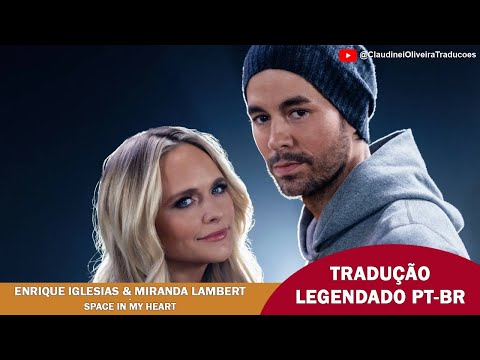 Enrique Iglesias & Miranda Lambert • Space In My Heart (Tradução)