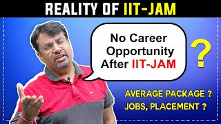 IIT Ke Baad Koi Job Nahi | Reality Of IIT-JAM - Career options after M.Sc