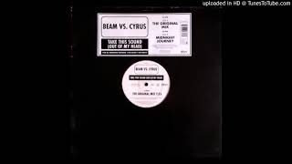 Beam Vs.Cyrus - Take This Sound (Out Of My Head) (Midnight Journey Mix)