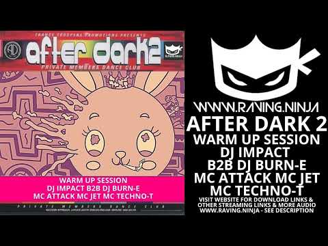 After Dark 2 Warm Up Dj Impact Dj Burn E Mc Attack Mc Jet Mc Techno-T with download house trance