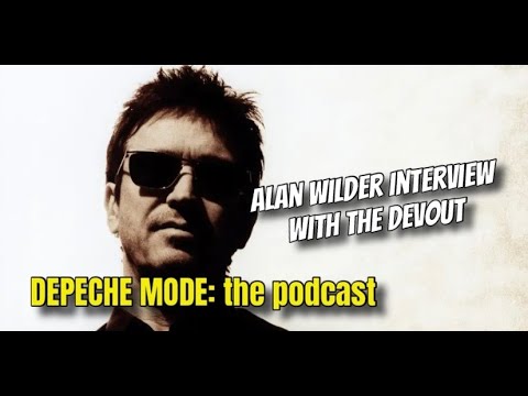 Depeche Mode: the podcast - Alan Wilder Interview by The Devout