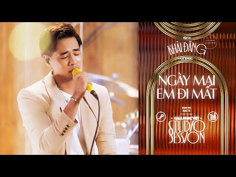 Khải Đăng - NGÀY MAI EM ĐI MẤT / Gala Nhạc Việt Studio Session (Tập 11)