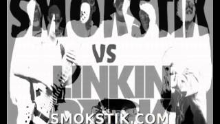 Smokstik vs Linkin Park- The Catalyst