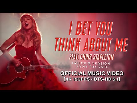 Taylor Swift - I Bet You Think About Me (Feat. Chris Stapleton) (TV) [FTV] [4K 120FPS • DTS-HD 5.1]