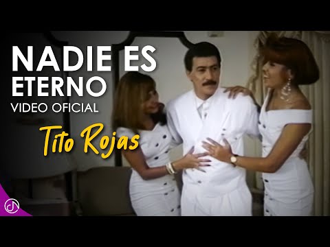 Nadie Es ETERNO 😔 - Tito Rojas [Vídeo Oficial]