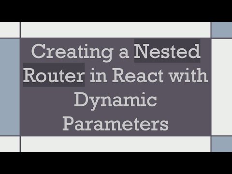Creating a Nested Router in React with Dynamic Parameters