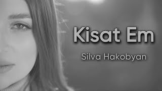 Silva Hakobyan - Kisat em (2022)