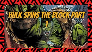 Hulk spins the Block on Marvel part one