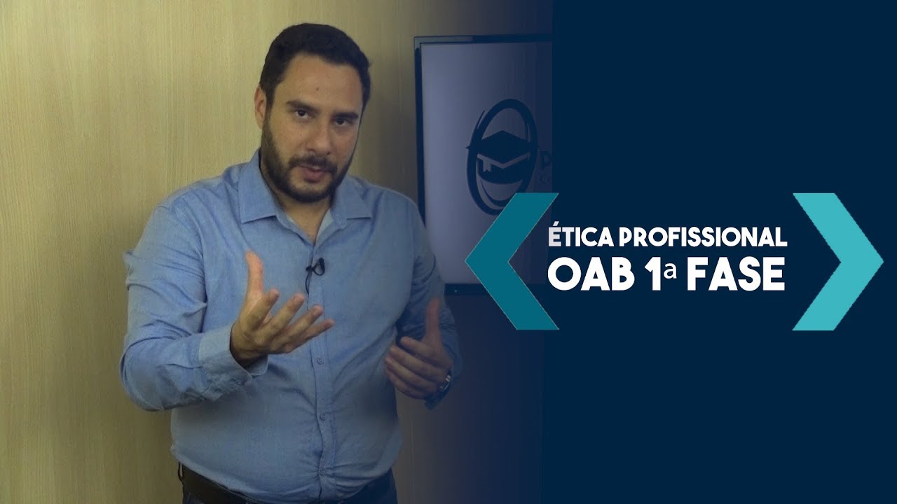 Estrutura da OAB - Ética Profissional - Exame de Ordem 1ª Fase