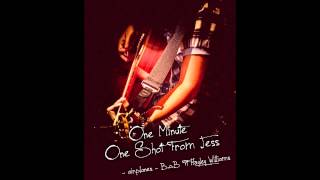 Jess - One Minute One Shoot - (Cover - Airplanes - B.o.B Ft Hayley Williams)