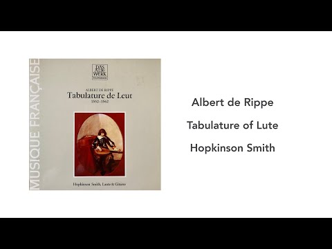 Albert de Rippe: Tabulature of Lute - Hopkinson Smith - Side 2