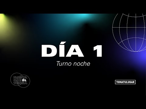 Conferencia Hasta que Él venga | Día 1 |TOMATULUGAR