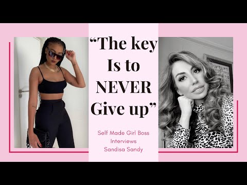 Self Made Girl Boss talks with Sandisa Sandy Influencer Beauty Fashion and Life style