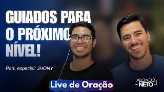 GUIADOS PARA O PRÓXIMO NÍVEL! - Live de Oraçao