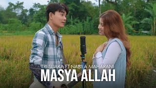 Download lagu MASYA ALLAH - NABILA MAHARANI FT TRI SUAKA mp3
