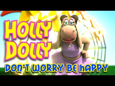 Holly Dolly "Don't Worry Be Happy"