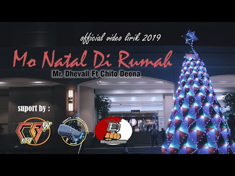 MO NATAL DI RUMAH_MR DHEVALL FEAT CHITO DEONA (OFFICIAL VIDEO LIRIK 2019)