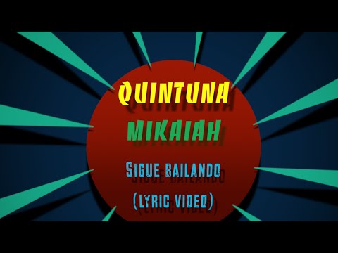 Quintuna, Mikaiah - Sigue bailando (lyric video)
