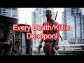 Every Death Kill In Deadpool 2016