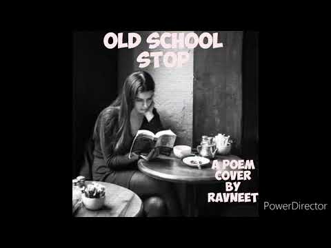 ravneet kaur A poem cover on old school stop 