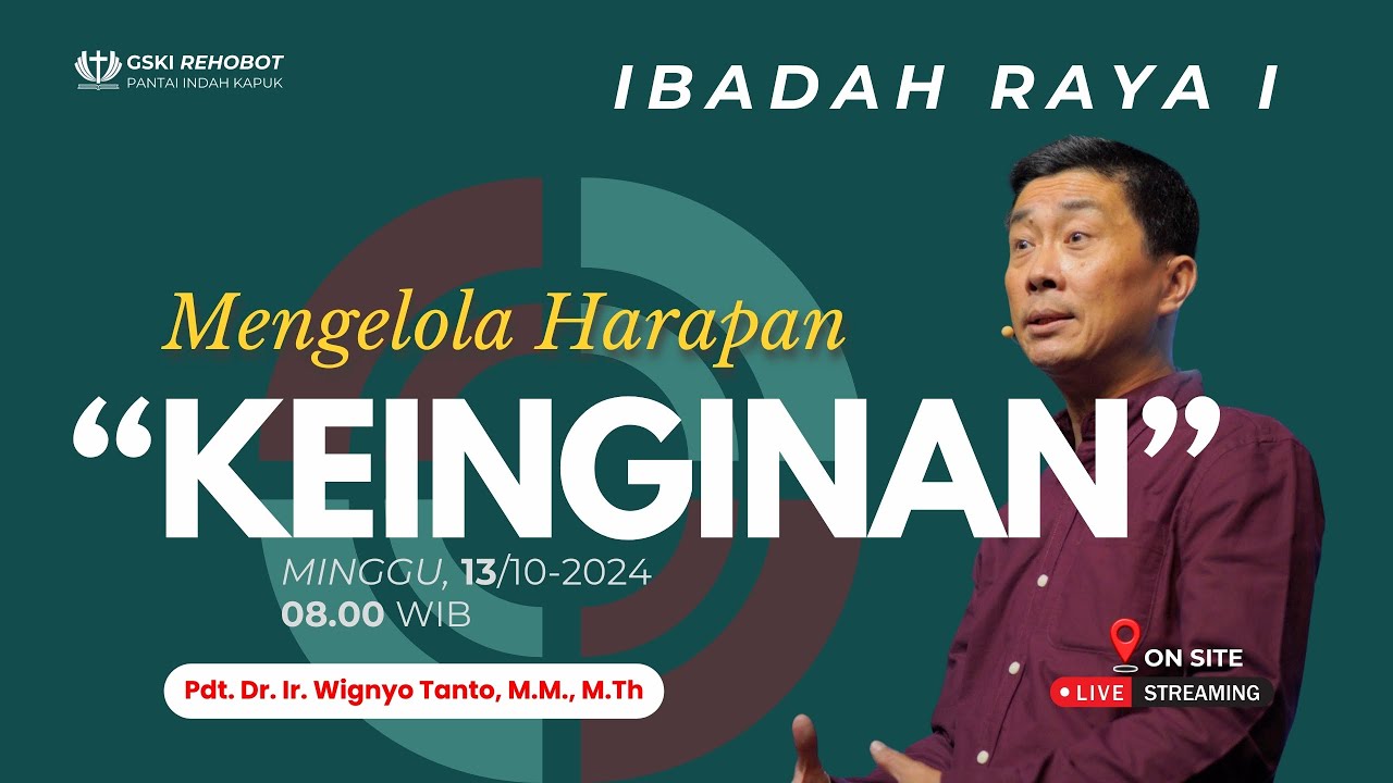 Sesi 1 – Mengelola Harapan: Keinginan – Pdt. Dr. Ir. Wignyo Tanto, M.M., M.Th. (131024)