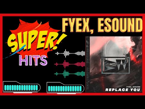 Fyex & ESound - Replace You