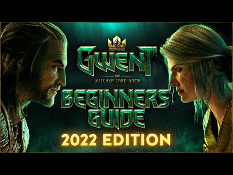 [GWENT] THE COMPLETE BEGINNER'S GUIDE | 2022 EDITION