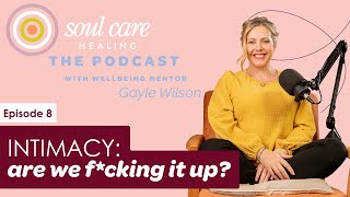 Intimacy: Are We F*cking It Up?