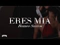 Romeo Santos - Eres Mía (Letra)