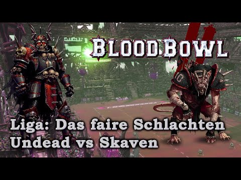 Undead vs Skaven- Blood Bowl 2 - 6. Spieltag Das faire Schlachten