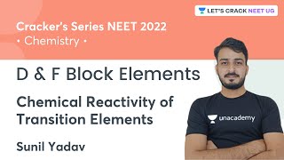 D & F Block Elements | Chemical Reactivity of Transition Elements | Sunil Yadav | NEET 2022