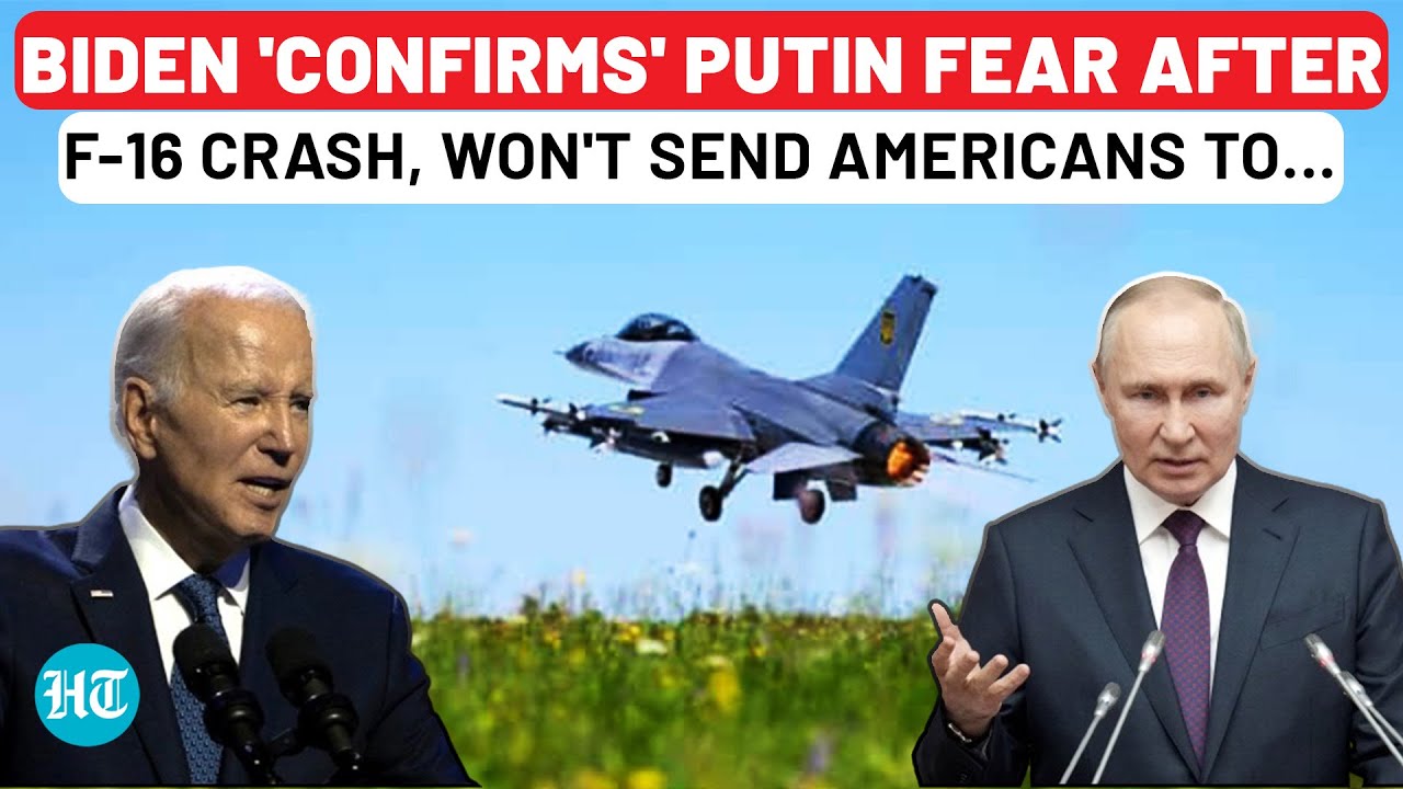 Biden Admits Fear Of Putin's Wrath After F-16 Crash, Won't Send Americans To Ukraine | Russia | Kyiv