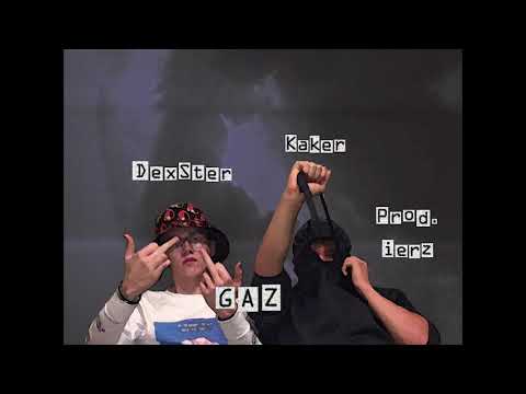 DexSter ft. Kaker -Gaz (Prod. ierz)