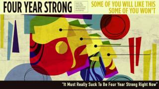 Four Year Strong &quot;It Must Really Suck To Be Four Year Strong Right Now&quot; (Acoustic)