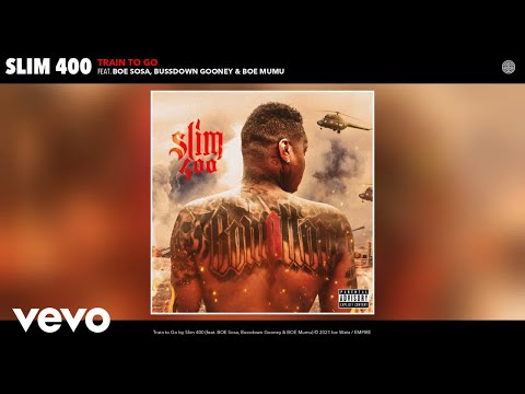 Slim 400 - Train to Go (Audio) ft. BOE Sosa, Bussdown Gooney, BOE Mumu